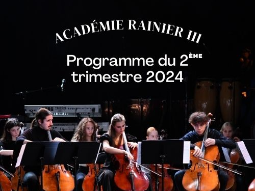 Aperçu de l'actualité Programme du 2ème trimestre de l'Académie Rainier III